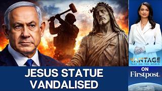 Israeli Soldier Vandalises Christ Statue | Netanyahu Vows Strict Action | Vantage on Firstpost | 4K
