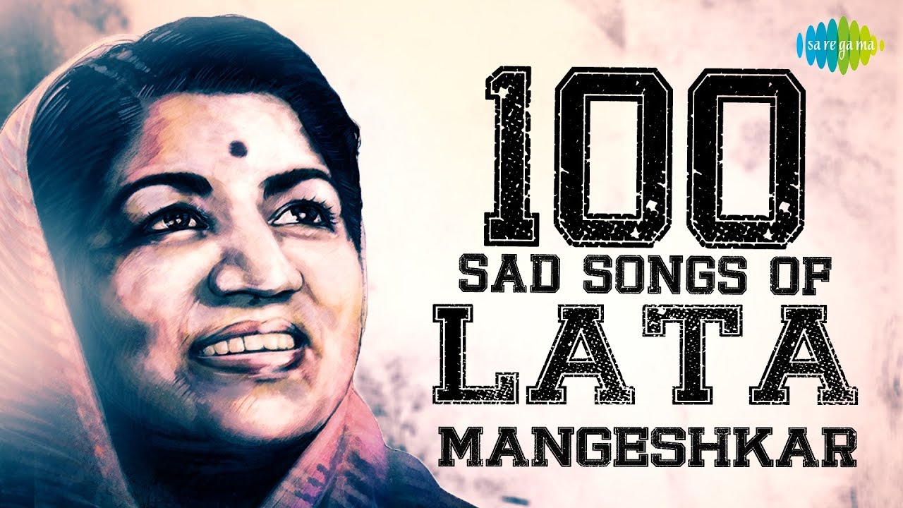 100 Sad Songs of Lata Mangeshkar        Lag Jaa Gale  Tere Bina Zindagi Se