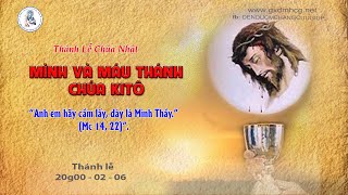 🔴Thánh Lễ CHÚA NHẬT - MÌNH MÁU THÁNH CHÚA KITÔ - NĂM B - 20g00 - 02/06/2024
