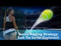 Betfair Tennis Trading Strategy: Back The Server (Fully Explained With A Live Trading Example)
