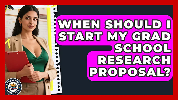 When Should I Start My Grad School Research Proposal? - Grad School Mindset