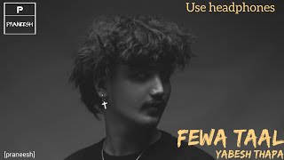 Fewa taal - Yabesh thapa (lyrics video) || Praneesh Aatreya