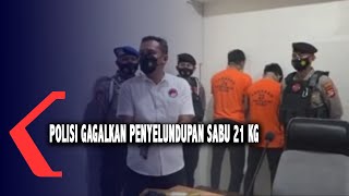 Polisi Gagalkan Penyelundupan Sabu 21 Kg