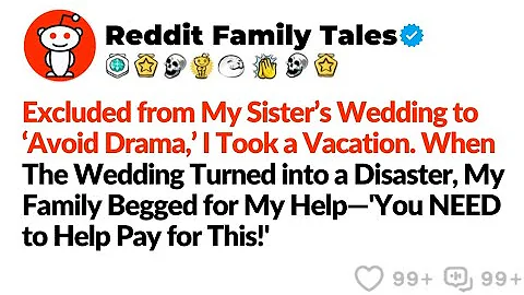Excluded from My Sister’s Wedding to ‘Avoid Drama,’ I Took a Vacation. When the Wedding Turned into