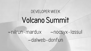 Developer Week: Volcano Summit
