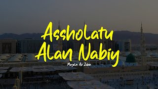 ASSHOLATU ALANNABI | Majelis Az Zahir | Lirik & Terjemah