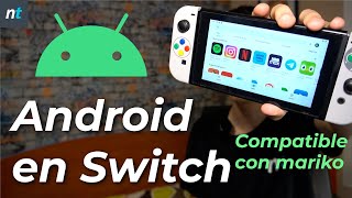 INSTALA ANDROID EN $WITCH - Compatible con Mariko, Atmos + Android + Linux ... en la misma SD