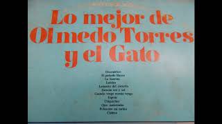 Video thumbnail of "OLMEDO TORRES Y EL GATO: MIX DE ALBAZOS.- LO MEJOR DE OLMEDO TORRES Y EL GATO (DISCO DEL AÑO 1974)"