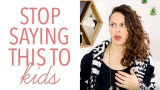 HOW NOT TO TALK TO KIDS (10 Parenting Mistakes When You Open Your Mouth)