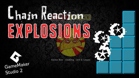 Chain Reaction Explosion Tutorial - GMS2