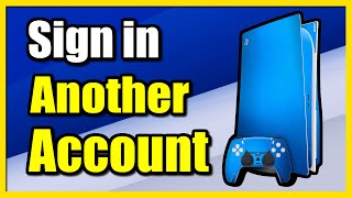 How to Sign in with another Account  on PS5 (Add New User)