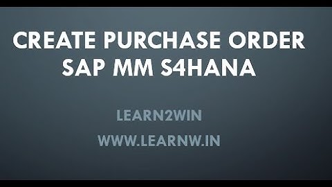 PURCHASE ORDER in SAP MM S4HANA