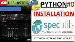 PART-0:  PYTHON|ASTROPY|SPECUTILS| HOW TO INSTALL SPECUTILS|HANDLING FITS FILE| PYTHON FOR ASTRONOMY