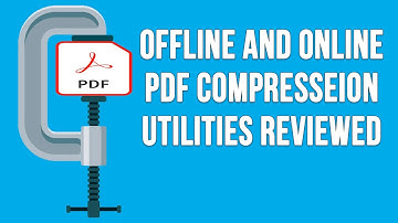 How to Compress Your PDF Files Using Downloaded Software or Online Website Tools