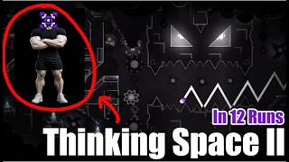 12 Runs | Jump to Thinking Space II from INSANE demon | 400k attempts