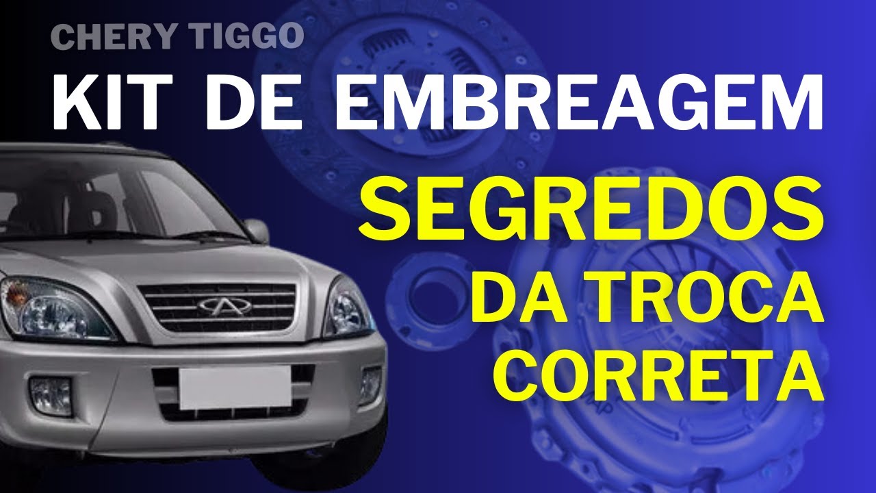 Chery Tiggo 2012 - Segredos de uma troca de embreagem bem sucedida.