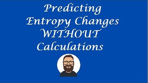 Predicting Entropy Changes
