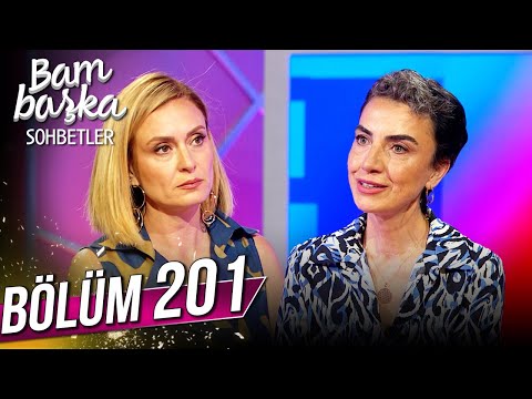 Bambaşka Sohbetler 201. Bölüm - Meltem Reyhan