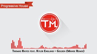 Vignette de la vidéo "Thomas Hayes feat. Kyler England - Golden (Manse Remix)"