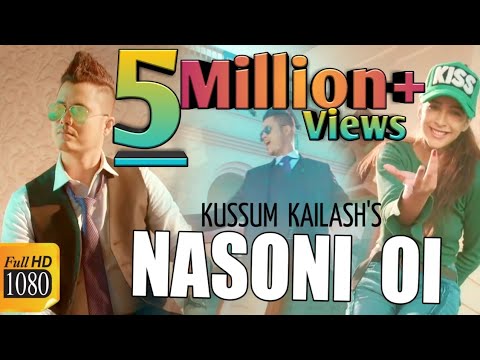 NASONI Oi  KUSSUM KAILASH  DEEPAK DEY  New Assamese Romantic Video Song 2019