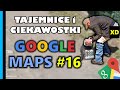 Google Maps - Tajemnice i Ciekawostki 16