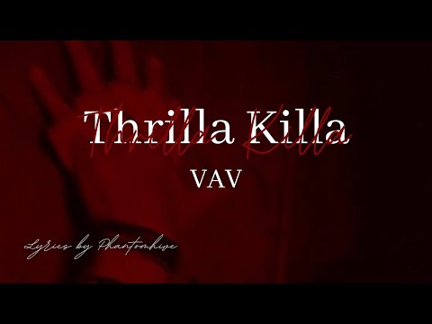 VAV ↬ ❝Thrilla Killa❞ Easy Lyrics