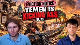 Eviction Notice 73: Yemen is kicking ass
