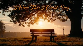 I Wish I Could Sing - Music Video