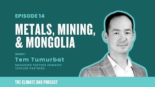 Episode 14: Mining, Metals &amp; Mongolia