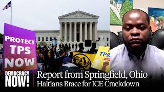 Report from Springfield, Ohio: Haitians Brace for ICE Crackdown After TPS Protections End