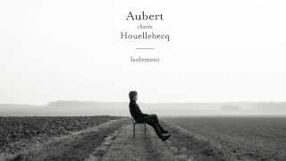Video thumbnail of "Jean-Louis Aubert feat. Michel Houellebecq - Isolement (Audio officiel)"