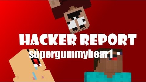 Mineplex Hacker Report: supergummybear1