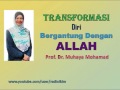 Prof. Dr. Muhaya - Transformasi Diri Bergantung Dengan ALLAH