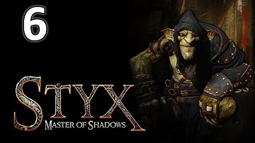 Home Sweet Hideout || Styx: Master of Shadows || Part 6