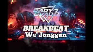 WE' JONGGAN BREAKBEAT - LAGU DAYAK HITS - DJ DADY EVADO