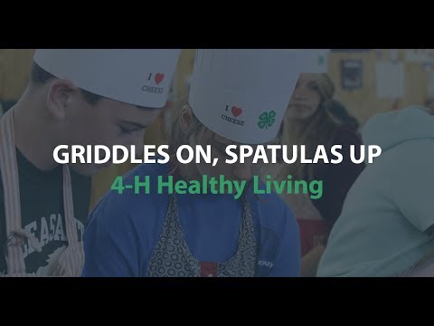 4-H Healthy Living - Griddles On, Spatulas Up