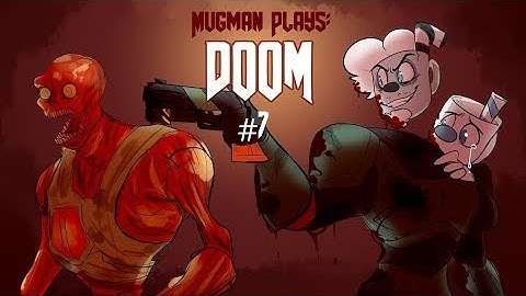 Mars got Mugged - Mugman Plays Doom - Part 7 [K.A.T.V.]