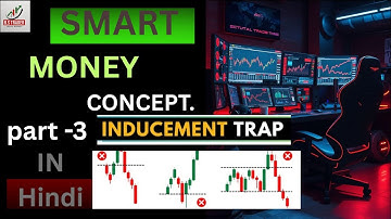 INDUCEMENT TRAP |Smart money Concept| 🔥📉B S Trader 🔥