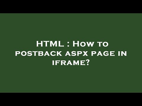 HTML : How to postback aspx page in iframe?