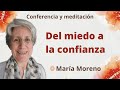 Meditación y conferencia: "Del miedo a la Confianza", con María Moreno