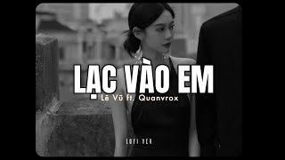 Lạc Vào Em - Lê Vũ X Quanvroxlo - Fi Ver Audio Lyrics Video