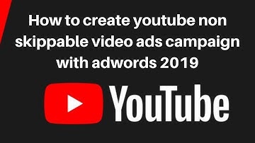 How to create youtube non skippable video ads campaign with adwords 2019 | DigitalMarketingTutorial