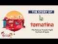 The Story of La Tomatina –The Famous Tomato Fight Festival of Spain