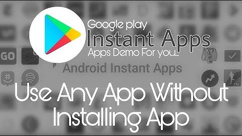 Instant Apps | Use any app without installing | Play Store Hidden Features