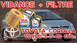 VIDANGE MOTEUR + FILTRE TOYOTA COROLLA VERSO II 136 D4 D