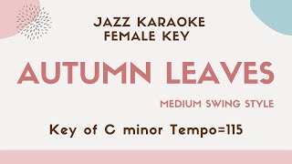 Autumn Leaves - Les Feuilles mortes - The female key Jazz Sing along instrumental KARAOKE BGM
