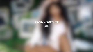prom: sza (sped up)