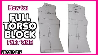 How to Make a Full Torso Front Pattern Block Fast and Easy (PART 1) || Shania DIY