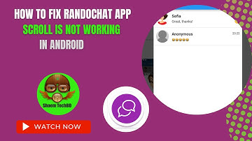 How to Fix RandoChat App Scroll Is Not Working in Android After New Updates