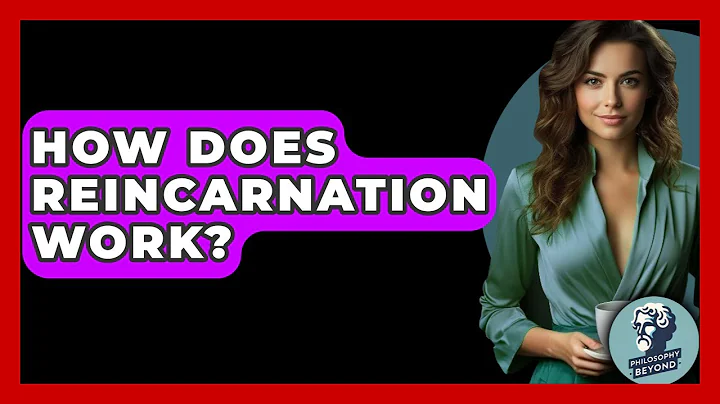How Does Reincarnation Work? - Philosophy Beyond